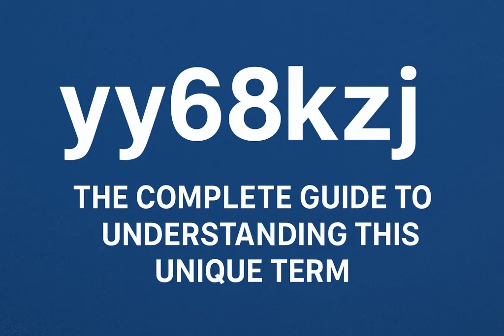 Unlocking the Mysteries of yy68kzj: Your Essential Guide